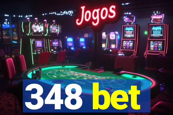 348 bet